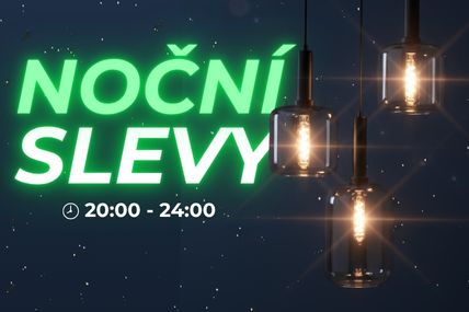 NOČNÍ SLEVY -10 % každý večer od 20:00 do 24:00